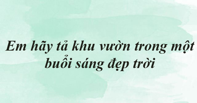 T B I V N Lao Xao C A Duy Kh N Em H Y T L I Khu V N Trong M T Bu I