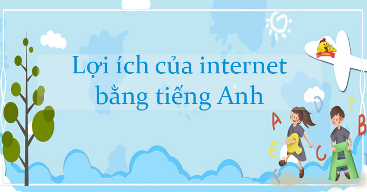 L I Ch C A Internet B Ng Ti Ng Anh B I Vi T V L I Ch C A Internet