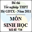 Đề thi tốt nghiệp THPT năm 2011 hệ giáo dục thường xuyên - môn Sinh học (Mã đề 726)