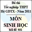 Đề thi tốt nghiệp THPT năm 2011 hệ giáo dục thường xuyên - môn Sinh học (Mã đề 931)