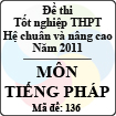 Đề thi tốt nghiệp THPT năm 2011 hệ chuẩn và nâng cao - môn tiếng Pháp (Mã đề 136)