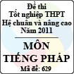 Đề thi tốt nghiệp THPT năm 2011 hệ chuẩn và nâng cao - môn tiếng Pháp (Mã đề 629)