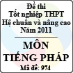 Đề thi tốt nghiệp THPT năm 2011 hệ chuẩn và nâng cao - môn tiếng Pháp (Mã đề 974)