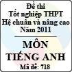 Đề thi tốt nghiệp THPT năm 2011 hệ chuẩn và nâng cao - môn tiếng Anh (Mã đề 718)