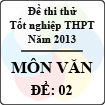 Đề thi thử tốt nghiệp THPT năm 2013 - môn Ngữ văn (Đề 2)