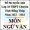Đề thi tuyển sinh lớp 10 THPT Chuyên tỉnh Đồng Tháp - Môn Văn (năm học 2012 - 2013)