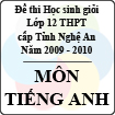 Đề thi học sinh giỏi lớp 12 THPT tỉnh Nghệ An môn tiếng Anh (năm học 2009 - 2010)