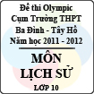 Đề thi Olympic cụm trường THPT Ba Đình - Tây Hồ năm học 2011 - 2012 môn Lịch sử lớp 10