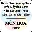 Đề thi giải toán trên Máy tính cầm tay cấp tỉnh Sóc Trăng môn Hóa học THPT (2010 - 2011)