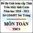 Đề thi giải toán trên Máy tính cầm tay cấp tỉnh Sóc Trăng môn Toán THCS (2010 - 2011)