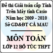 Đề thi giải toán trên Máy tính bỏ túi tỉnh Cà Mau môn Toán lớp 12 bổ túc THPT năm học 2009 - 2010