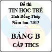 Đề thi Tin học trẻ tỉnh Đồng Tháp năm 2012 - Bảng B - Cấp THCS
