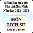 Đề thi học sinh giỏi tỉnh Bắc Ninh năm 2012 - 2013 môn Lịch sử lớp 12 (Có đáp án)