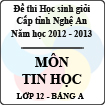 Đề thi học sinh giỏi tỉnh Nghệ An năm 2012 - 2013 môn Tin học lớp 12 Bảng A (Có đáp án)