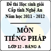Đề thi học sinh giỏi tỉnh Nghệ An năm 2011 - 2012 môn Tiếng Pháp lớp 12 Bảng A