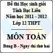 Đề thi học sinh giỏi lớp 12 THPT tỉnh Bạc Liêu môn Toán bảng B (Năm học 2011 - 2012) - Ngày thi thứ hai