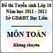 Đề thi tuyển sinh lớp 10 THPT tỉnh Bạc Liêu năm học 2011 - 2012 môn Toán (không chuyên) - Có đáp án
