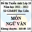 Đề thi tuyển sinh lớp 10 THPT tỉnh Bạc Liêu năm học 2011 - 2012 môn Ngữ văn (Mã đề 132)