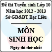 Đề thi tuyển sinh lớp 10 THPT tỉnh Bạc Liêu năm học 2012 - 2013 môn Sinh học (Chuyên) - Ngày thi thứ nhất