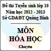 Đề thi tuyển sinh lớp 10 THPT tỉnh Quảng Bình năm học 2012 - 2013 môn Hóa học (Chuyên) - Có đáp án