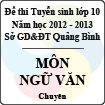Đề thi tuyển sinh lớp 10 THPT tỉnh Quảng Bình năm học 2012 - 2013 môn Ngữ văn (Chuyên) - Có đáp án