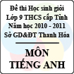 Đề thi học sinh giỏi lớp 9 THCS tỉnh Thanh Hóa năm học 2010 - 2011 môn Tiếng Anh (Có đáp án)