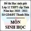 Đề thi học sinh giỏi lớp 12 THPT tỉnh Thanh Hóa năm học 2010 - 2011 môn Sinh học (Có đáp án)