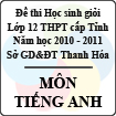 Đề thi học sinh giỏi lớp 12 THPT tỉnh Thanh Hóa năm học 2010 - 2011 môn Tiếng Anh (Có đáp án)