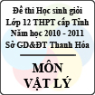 Đề thi học sinh giỏi lớp 12 THPT tỉnh Thanh Hóa năm học 2010 - 2011 môn Vật lý (Có đáp án)