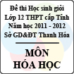 Đề thi học sinh giỏi lớp 12 THPT tỉnh Thanh Hóa năm học 2011 - 2012 môn Hóa học (Có đáp án)