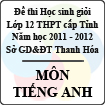 Đề thi học sinh giỏi lớp 12 THPT tỉnh Thanh Hóa năm học 2011 - 2012 môn Tiếng Anh (Có đáp án)