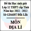 Đề thi học sinh giỏi lớp 12 THPT tỉnh Đăk Lăk năm học 2011 - 2012 môn Địa lí (Có đáp án)