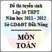 Đề thi tuyển sinh lớp 10 THPT tỉnh Đăk Nông năm 2011 - 2012 môn Toán - Có đáp án