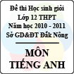 Đề thi học sinh giỏi lớp 12 THPT tỉnh Đăk Nông năm học 2010 - 2011 môn Tiếng Anh
