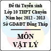 Đề thi tuyển sinh lớp 10 THPT chuyên tỉnh Đồng Tháp năm học 2012 - 2013 môn Vật lý - Có đáp án