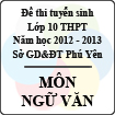 Đề thi tuyển sinh lớp 10 THPT tỉnh Phú Yên năm học 2012 - 2013 môn Ngữ văn - Có đáp án