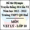 Đề thi Olympic truyền thống 30-4 lần VI năm 2013 trường THPT Chuyên Quốc Học Huế môn Vật lý lớp 10 (Có đáp án)