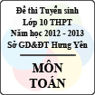 Đề thi tuyển sinh lớp 10 THPT tỉnh Hưng Yên năm học 2012 - 2013 môn Toán - Có đáp án