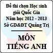 Đề thi chọn đội tuyển Học sinh giỏi Quốc Gia tỉnh Quảng Trị năm 2012 - 2013 môn Tiếng Anh
