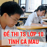 Đề thi - Đáp án thi tuyển sinh lớp 10 THPT tỉnh Cà Mau năm 2014 - 2015