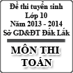 Đề thi tuyển sinh lớp 10 THPT tỉnh Đăk Lăk năm học 2013 - 2014 môn Toán