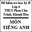 Đề kiểm tra học kì II lớp 6 môn tiếng Anh trường THCS Phan Chu Trinh - Khánh Hòa