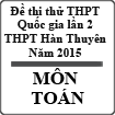 Đề thi thử ĐH 2015 môn Toán lần 2 của THPT Hàn Thuyên Bắc Ninh