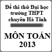 Đề thi thử Đại học môn Toán trường THPT Chuyên Hà Tĩnh lần 3 năm 2013