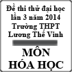 Đề thi thử đại học môn Hóa lần 3 năm 2014 trường THPT Lương Thế Vinh, Hà Nội