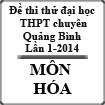 Đề thi thử đại học môn Hóa lần 1 năm 2014 trường THPT chuyên Quảng Bình