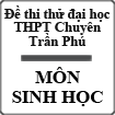 Đề thi thử đại học môn Sinh 2014 trường THPT chuyên Trần Phú - Hải Phòng