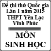 Đề thi thử Quốc gia lần 1 năm 2015 môn Sinh học trường THPT Yên Lạc, Vĩnh Phúc