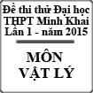 Đề thi thử Quốc gia lần 1 - 2015 Môn Vật lý, Trường THPT Minh Khai, Hà Tĩnh