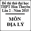 Đề thi thử Đại học môn Địa lần 2 năm 2015 trường THPT Hàn Thuyên, Bắc Ninh